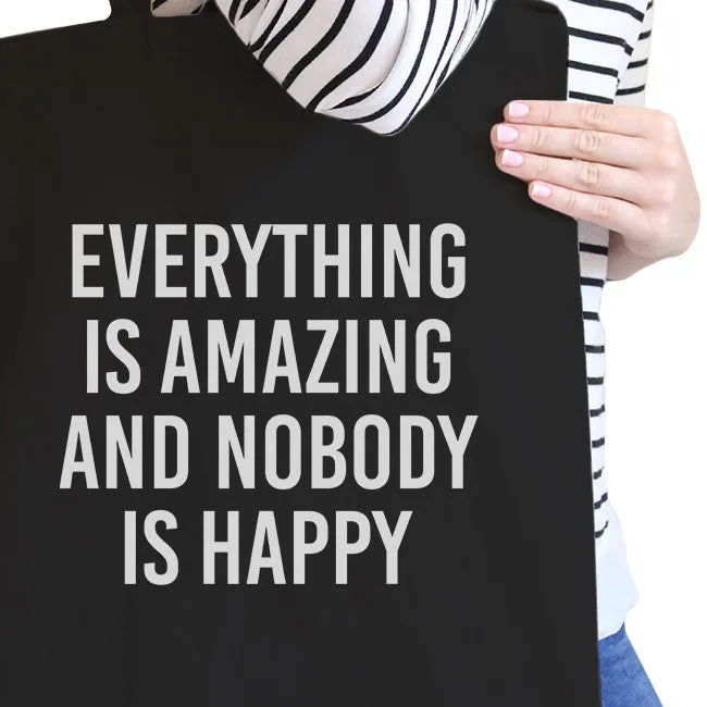 Everything But Nobody Happy Black Canvas Bag Witty Quote School Bag