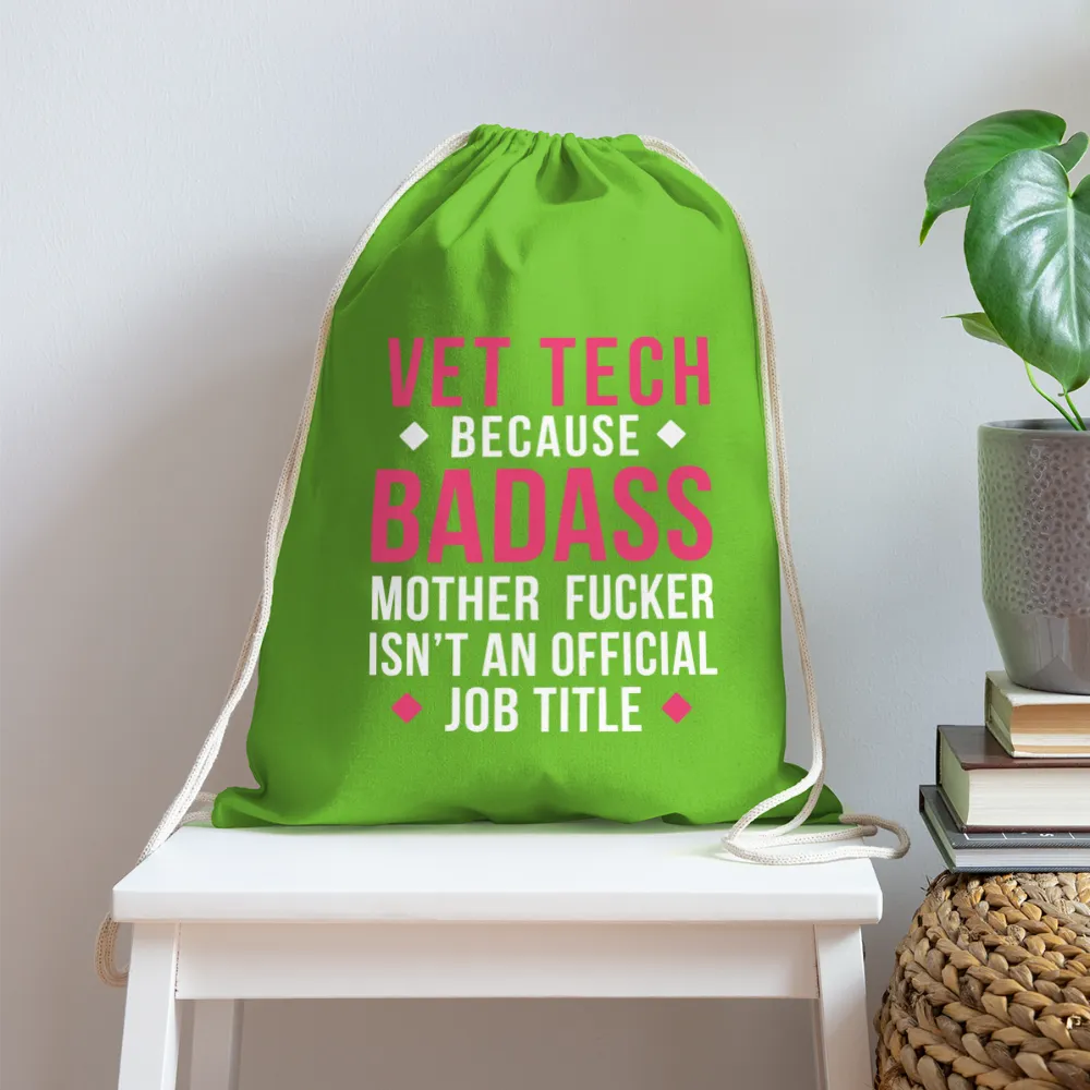 Vet Tech because badass mother fucker isn't an official job title Drawstring Bag