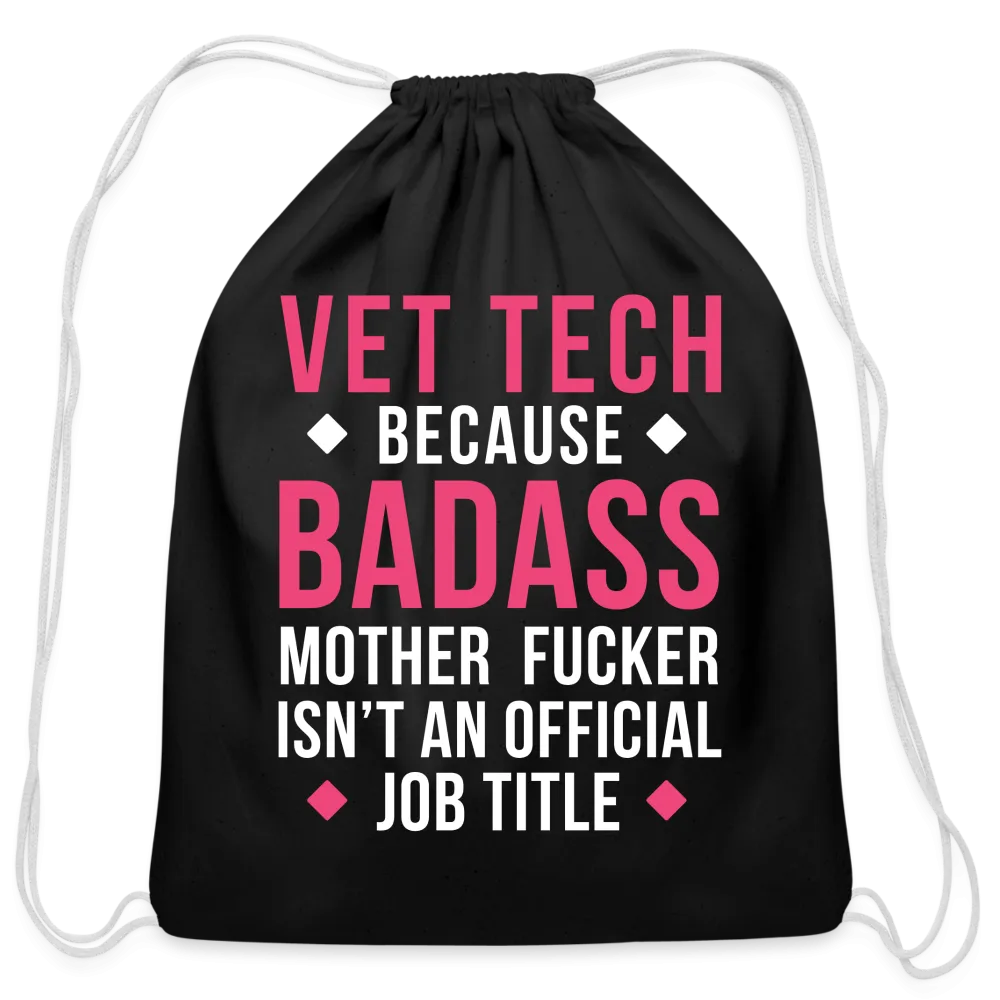 Vet Tech because badass mother fucker isn't an official job title Drawstring Bag