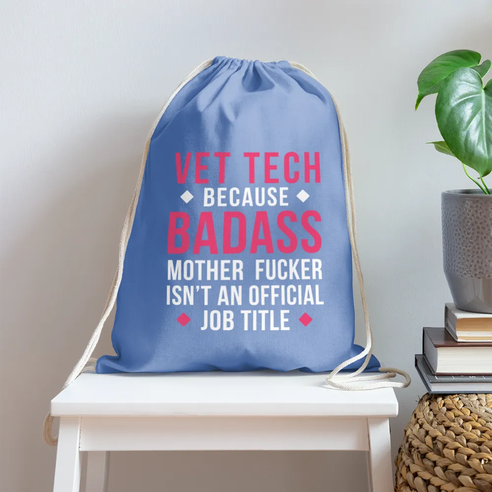 Vet Tech because badass mother fucker isn't an official job title Drawstring Bag